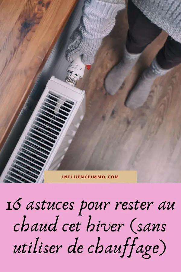 16 Astuces Pour Se Chauffer Cet Hiver Sans Utiliser De Chauffage