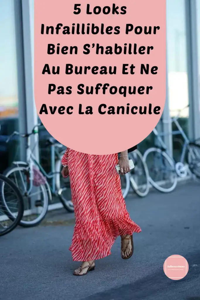 Looks Infaillibles Pour Bien Shabiller Au Bureau Avec La Canicule