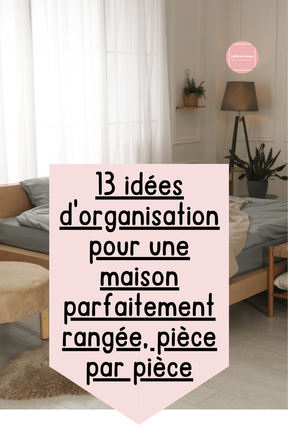 13 idées pour organiser différemment sa maison