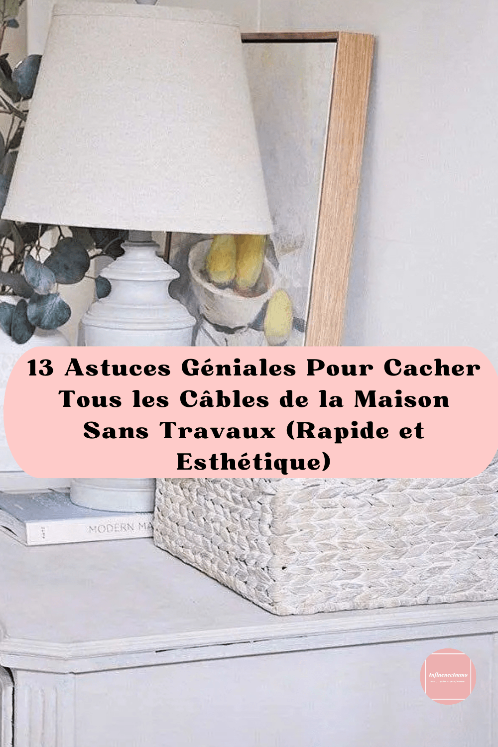 13 Astuces Géniales Pour Cacher Tous les Câbles de la Maison Sans Travaux (Rapide et Esthétique)