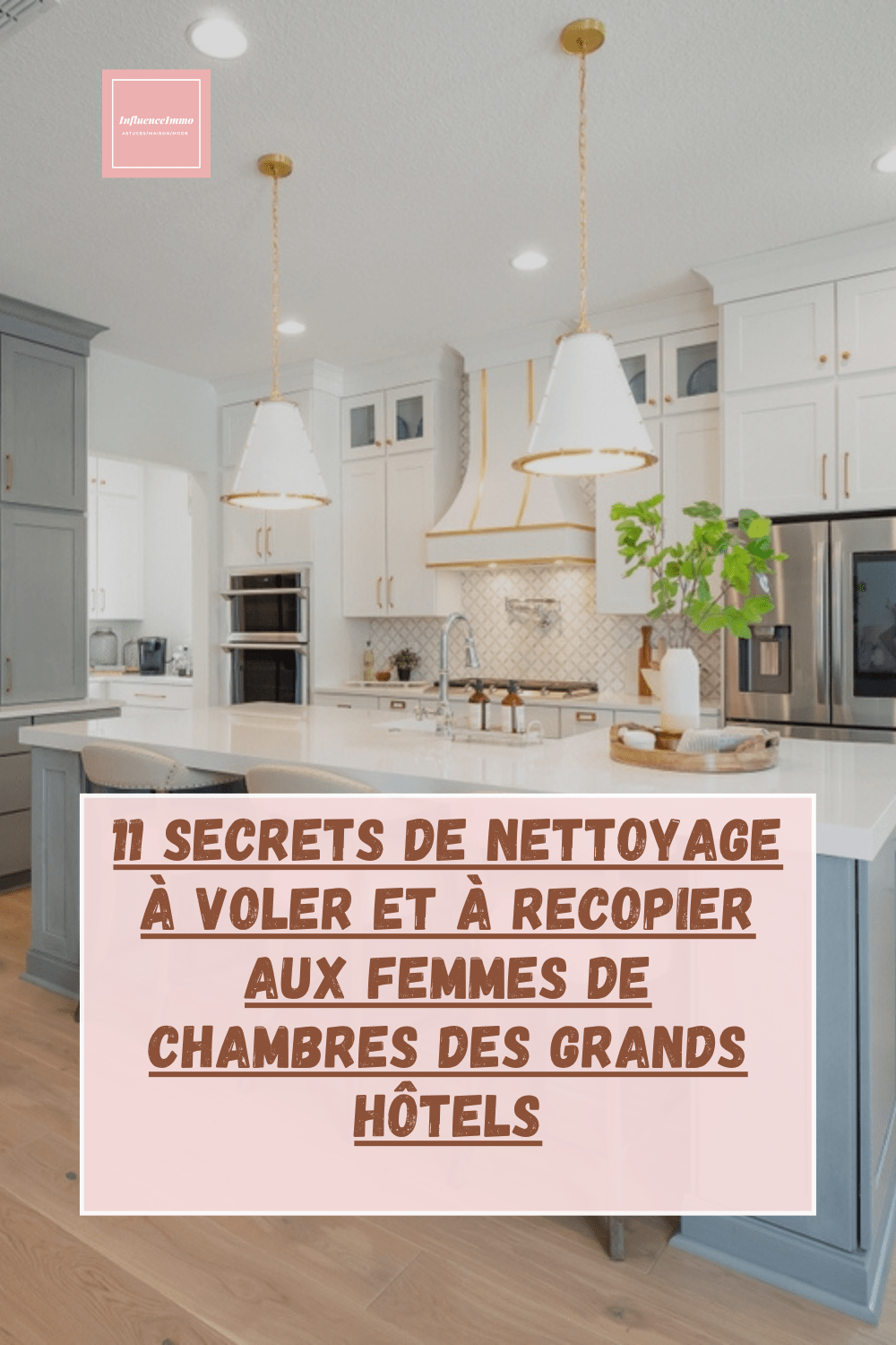 11 secrets de nettoyage à voler et à recopier aux femmes de chambres des grands hôtels