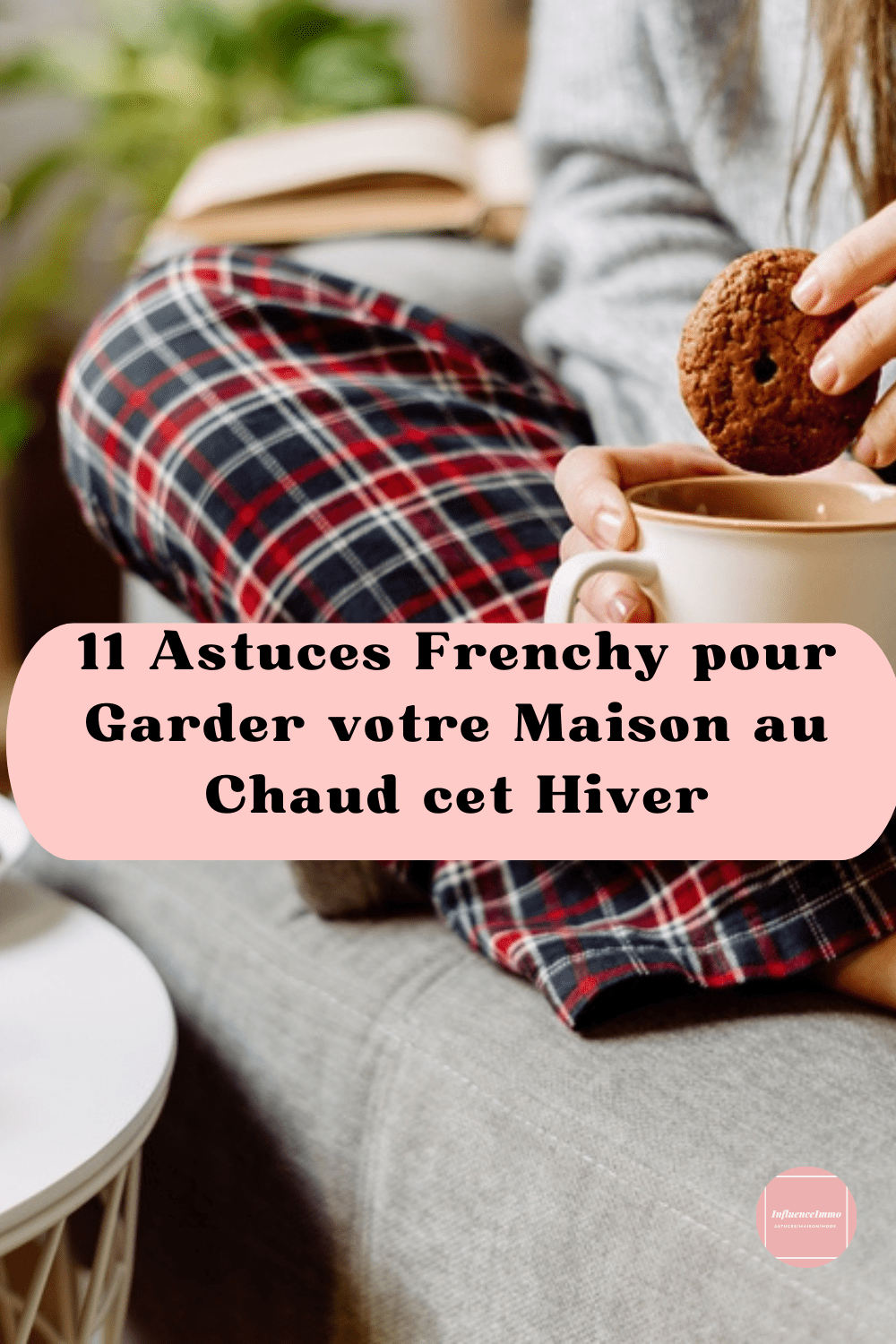 11 Astuces Frenchy pour Garder votre Maison au Chaud cet Hiver