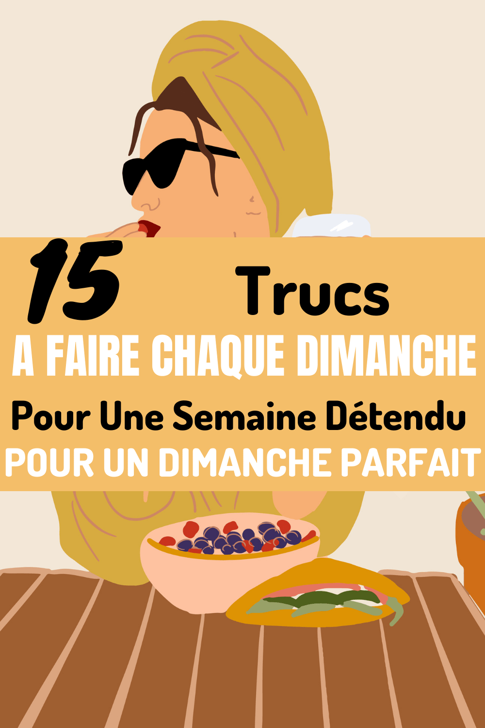 15 Choses Productives A Faire Chaque Dimanche Pour Une Semaine Zen