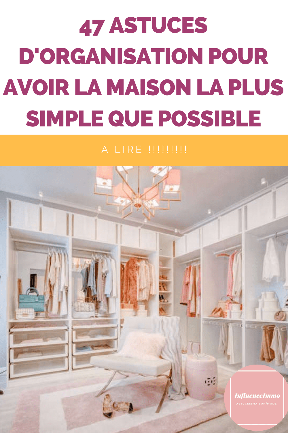 Les 47 Super Astuces Pour Organiser Sa Maison Le Plus Simplement