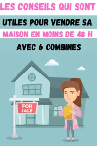 Les Conseils Utiles Pour Vendre Sa Maison En Moins De 48 H