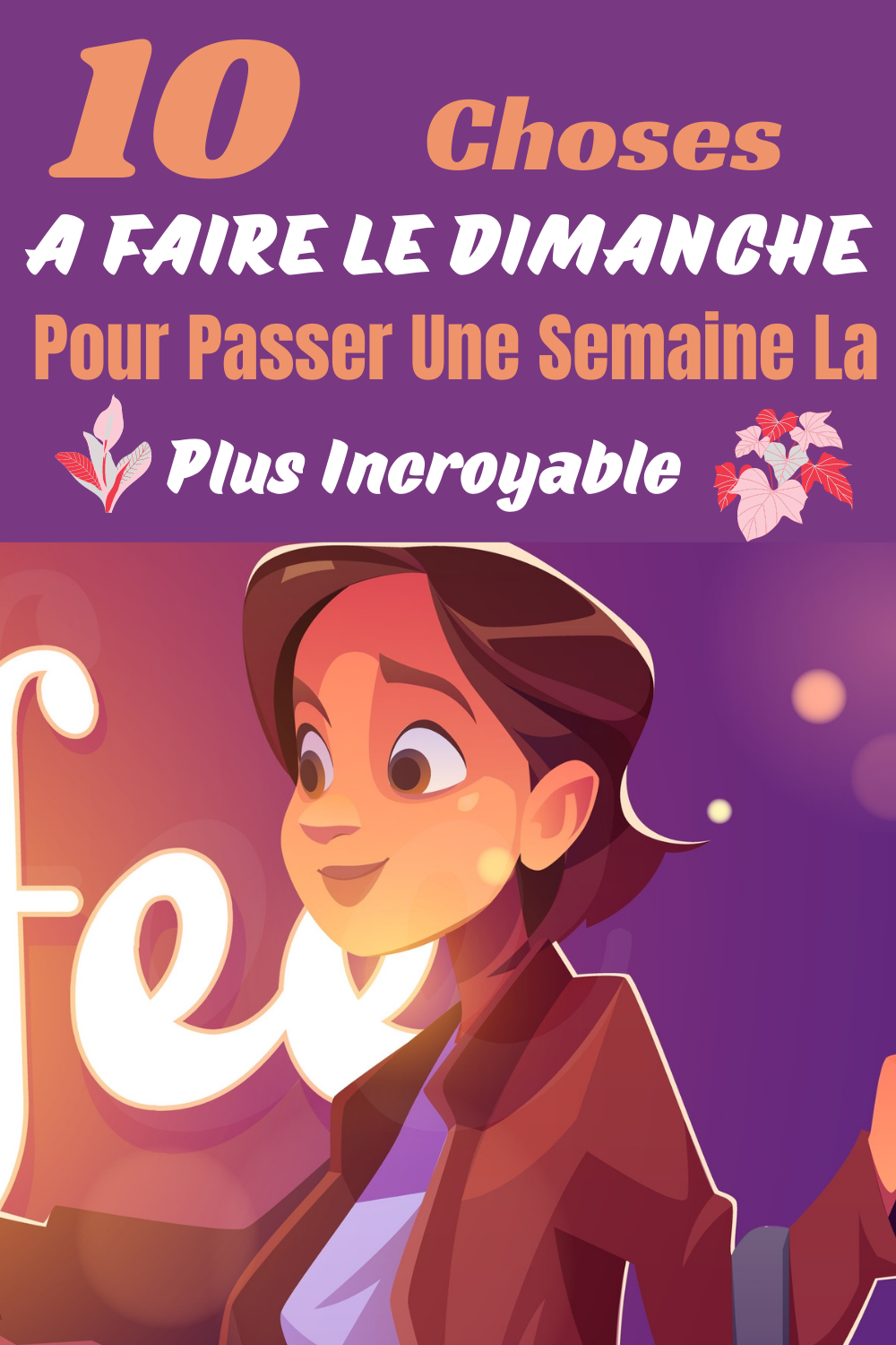 10 Choses A Faire Le Dimanche Pour Une Semaine Incroyable
