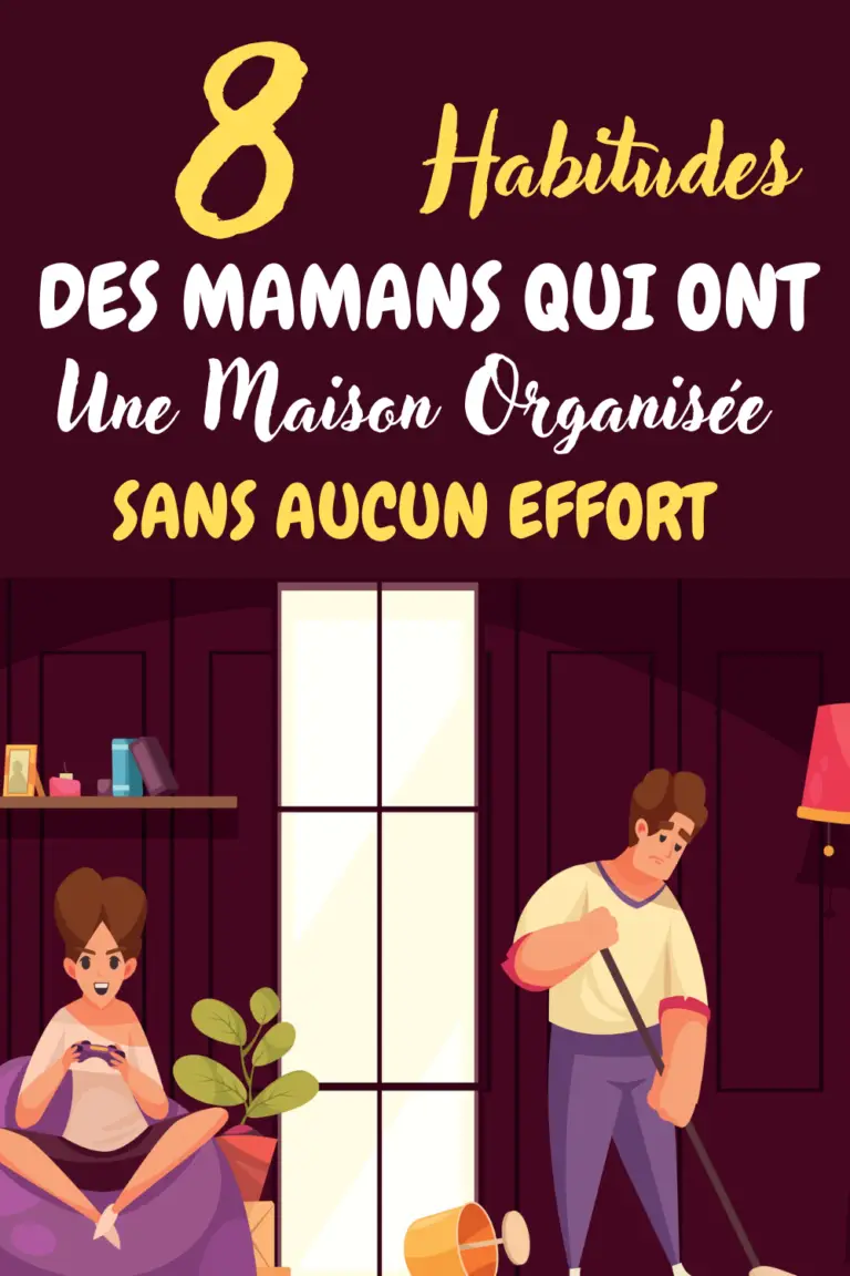 8 Habitudes Des Mamans Qui Ont Une Maison Organisées Sans Effort