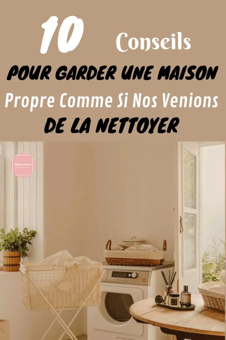 10 Conseils Pour Maison Propre Comme Si Nous Venions De La Nettoyer