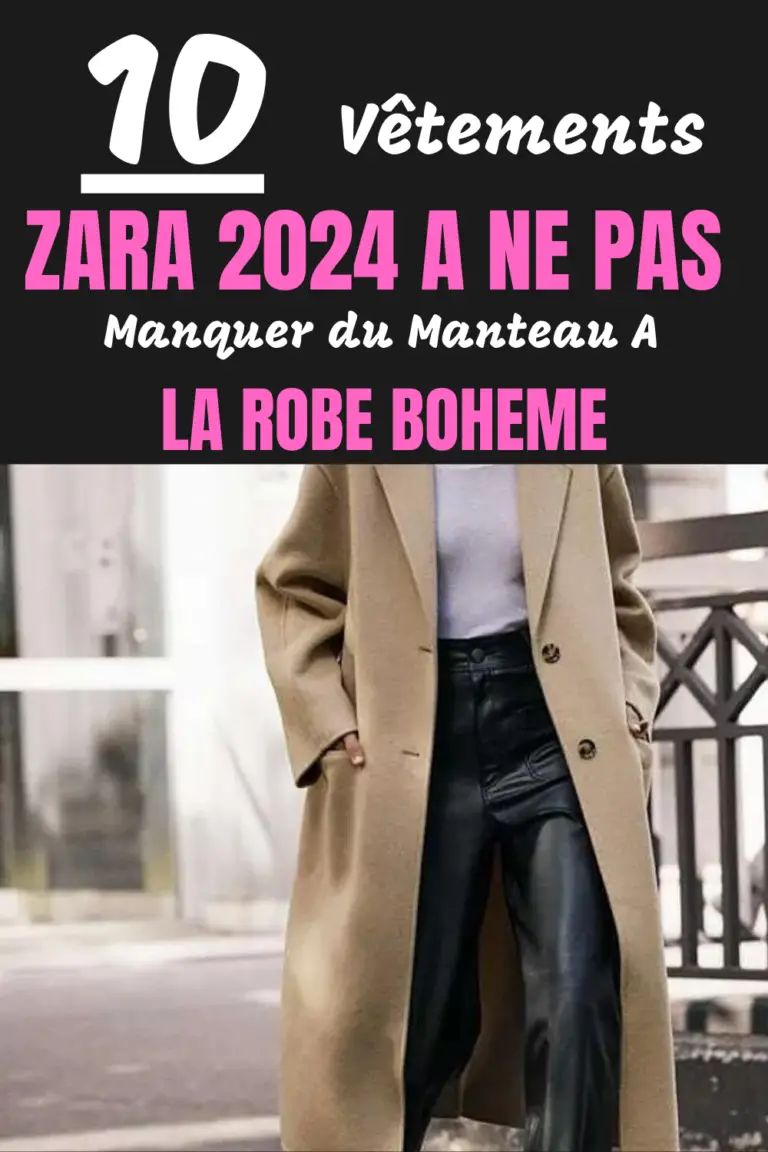 10 Vêtements Tendance Zara en 2024 A Ne Pas Manquer