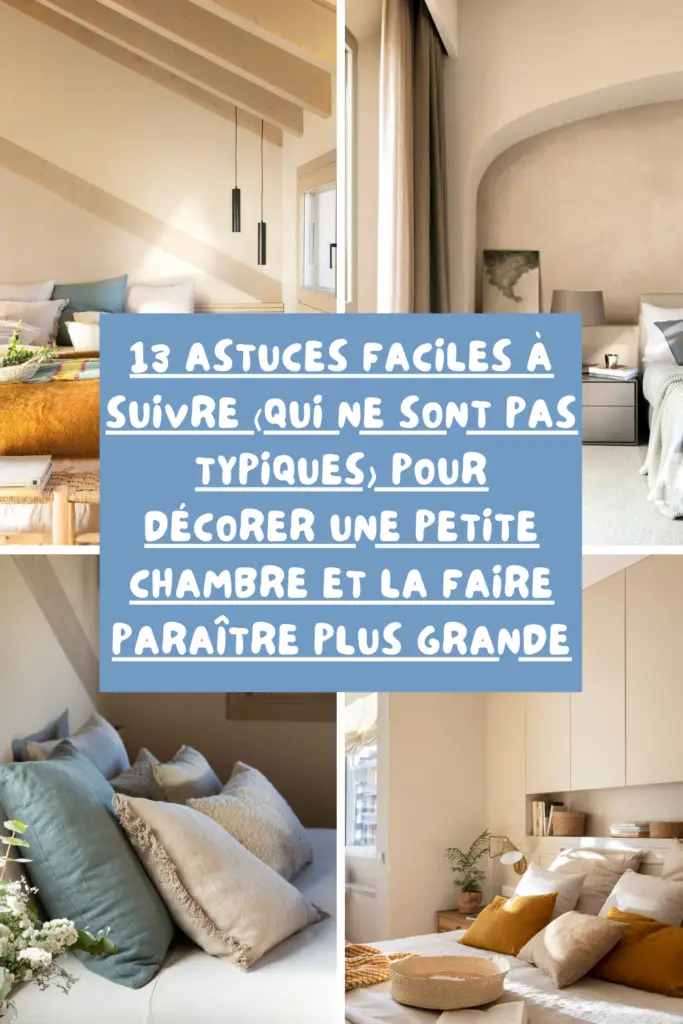 13 astuces faciles à suivre pour décorer une petite chambre
