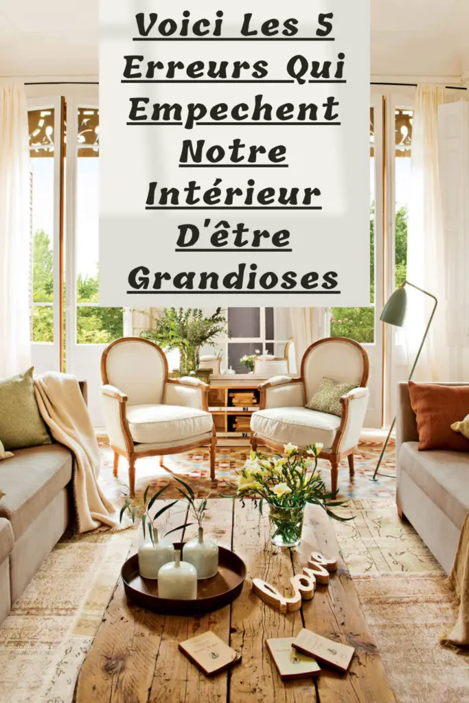 Les 5 Erreurs Facile A Corriger Pour Un Intérieur Plus Beaux