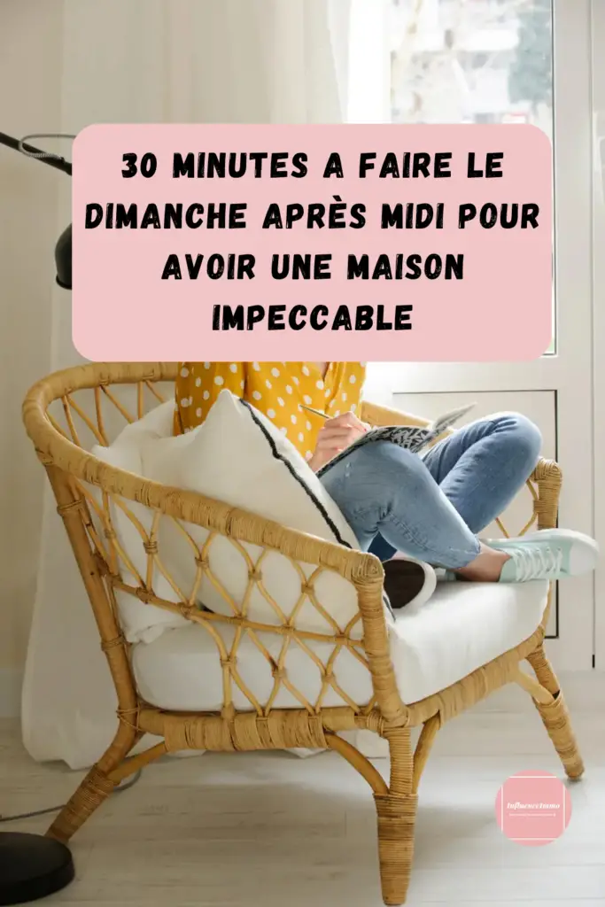 Prenez 30 Minutes Le Dimanche Pour Une Maison Impeccable