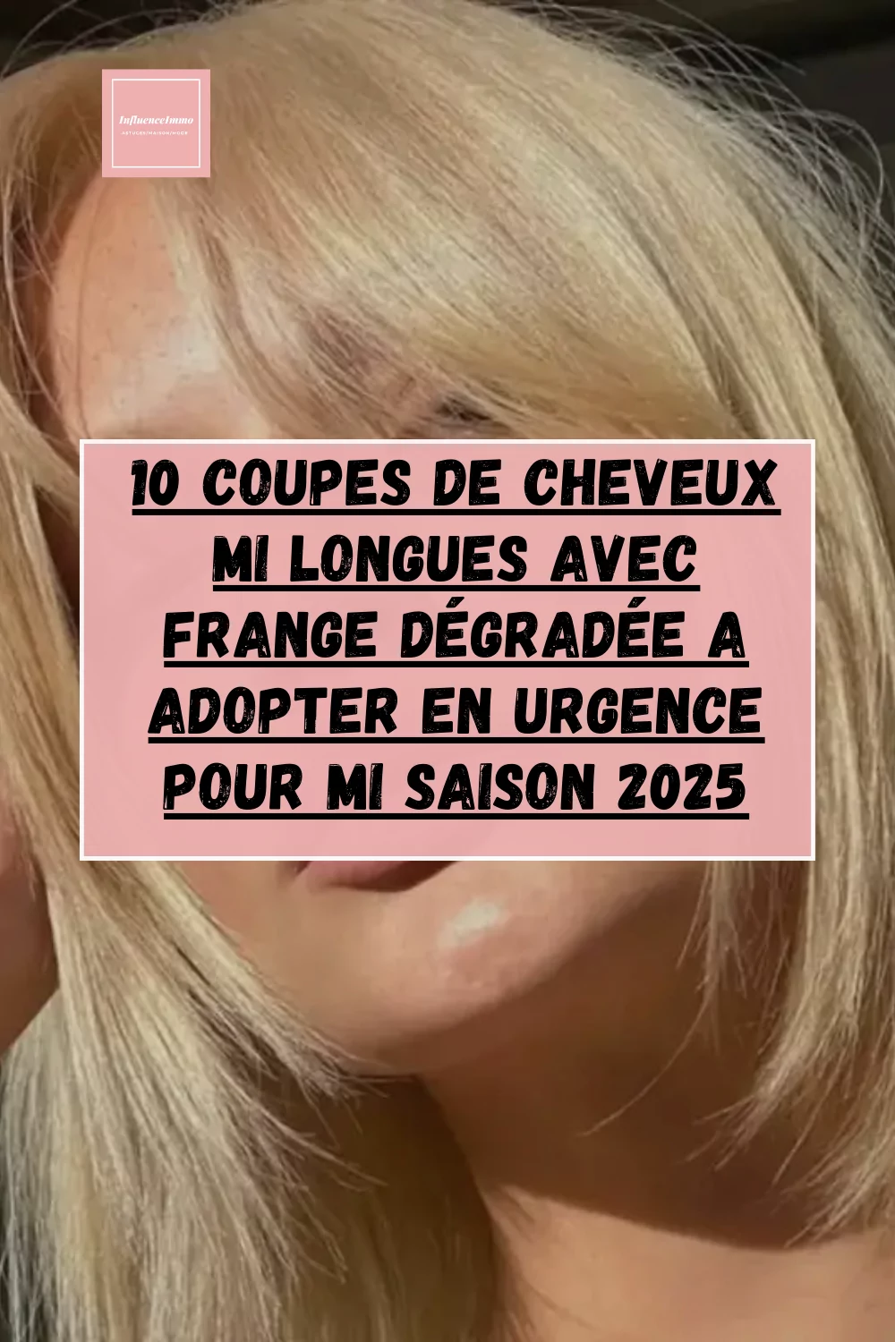 10 coupes mi‑longues avec frange dégradée pour le mi‑saison 2025