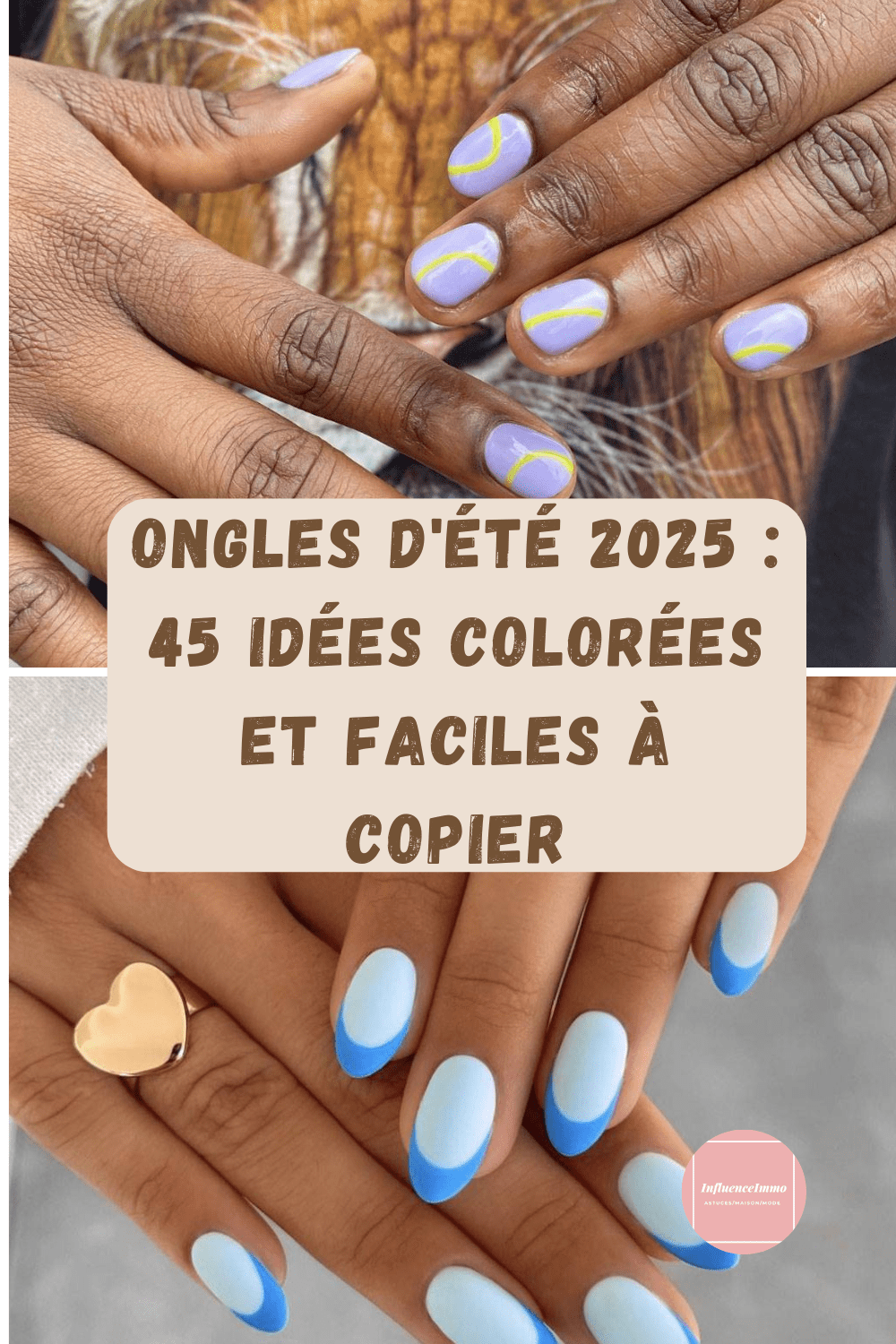 Ongles d'été 2025 : 45 idées colorées et faciles à copier